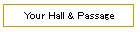 Your Hall & Passage